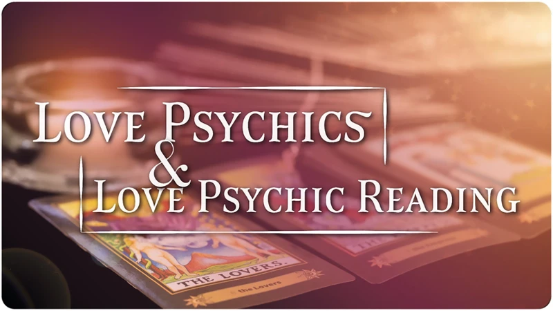 Choosing A Psychic Specializing In Love And Relationships